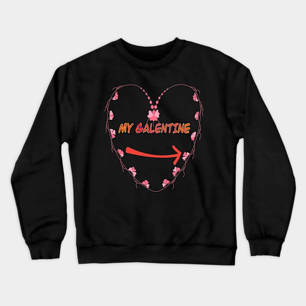 Galentines day and Valentine’s Day funny Crewneck Sweatshirt by sailorsam1805